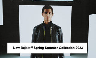 New Belstaff Spring Summer Collection 2023 has arrived!