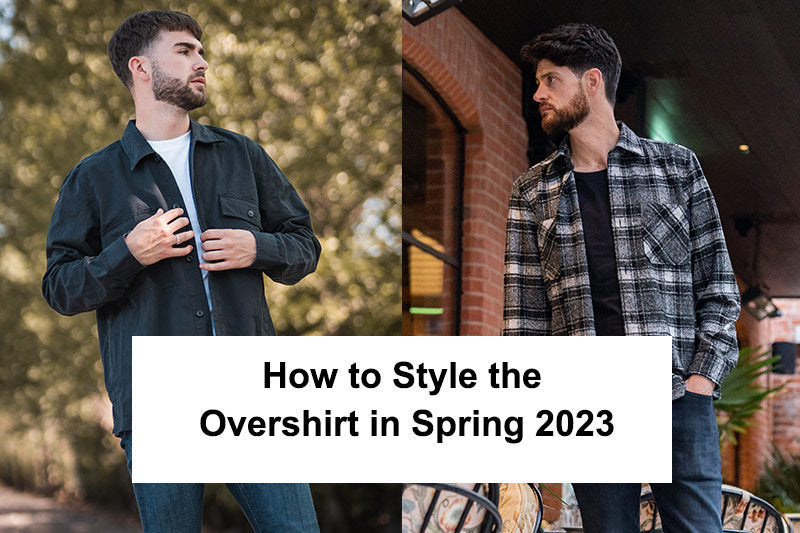 How to Style the Overshirt in Spring 2023